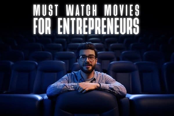 11 Must-Watch Movies for Entrepreneurs to Stay Inspired